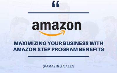 Maximizing Your Business with Amazon Step Program Benefits